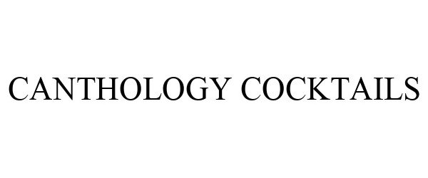 Trademark Logo CANTHOLOGY COCKTAILS