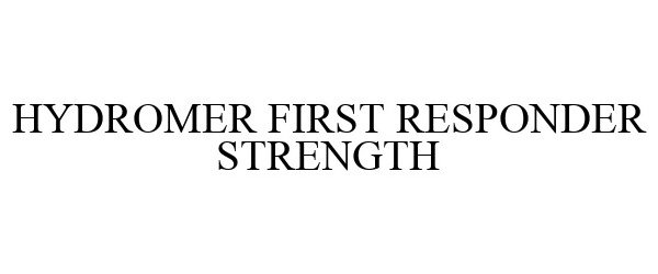 HYDROMER FIRST RESPONDER STRENGTH
