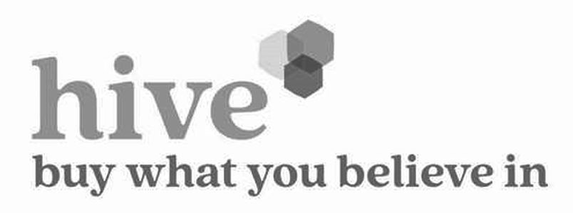 Trademark Logo HIVE BUY WHAT YOU BELIEVE IN
