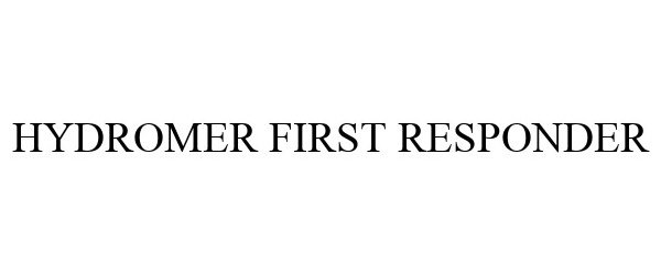 Trademark Logo HYDROMER FIRST RESPONDER
