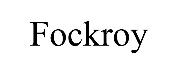 Trademark Logo FOCKROY