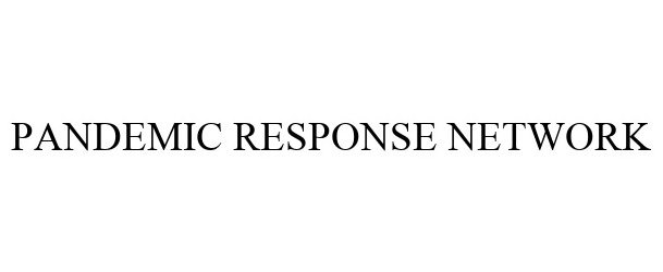 Trademark Logo PANDEMIC RESPONSE NETWORK