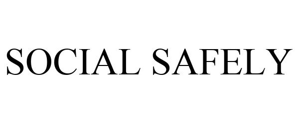 Trademark Logo SOCIAL SAFELY