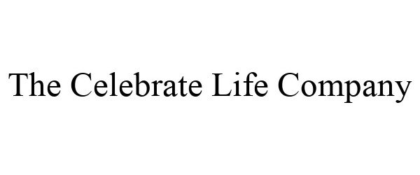Trademark Logo THE CELEBRATE LIFE COMPANY