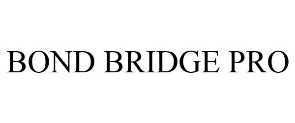  BOND BRIDGE PRO