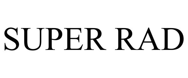 Trademark Logo SUPER RAD
