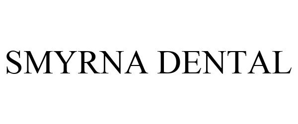 Trademark Logo SMYRNA DENTAL