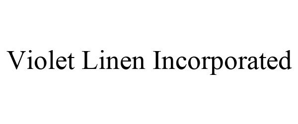  VIOLET LINEN INCORPORATED