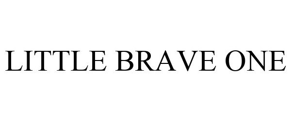 Trademark Logo LITTLE BRAVE ONE