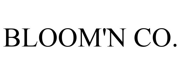 Trademark Logo BLOOM'N CO.