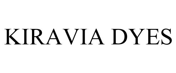 Trademark Logo KIRAVIA DYES