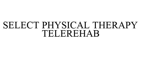  SELECT PHYSICAL THERAPY TELEREHAB