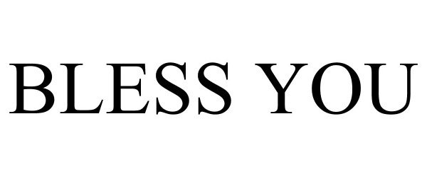 Trademark Logo BLESS YOU