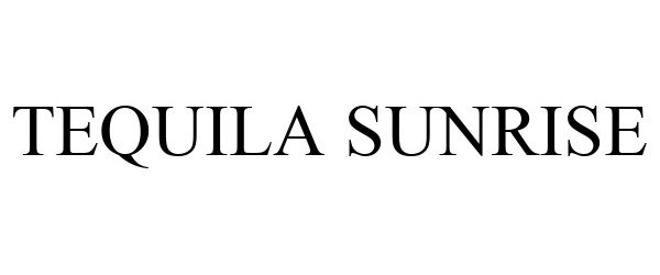 Trademark Logo TEQUILA SUNRISE