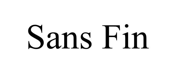 Trademark Logo SANS FIN