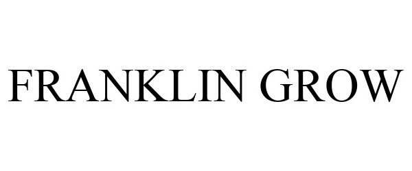 Trademark Logo FRANKLIN GROW