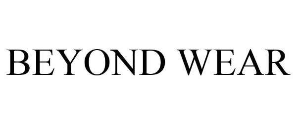 Trademark Logo BEYOND WEAR