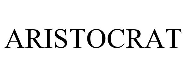 Trademark Logo ARISTOCRAT