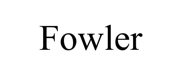 Trademark Logo FOWLER