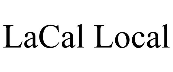 Trademark Logo LACAL LOCAL