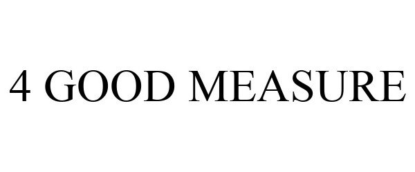 Trademark Logo 4 GOOD MEASURE