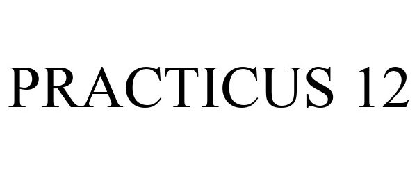 Trademark Logo PRACTICUS 12