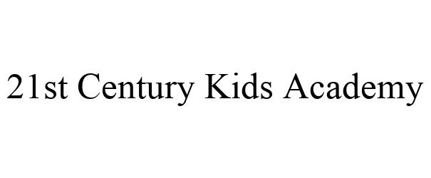 Trademark Logo 21ST CENTURY KIDS ACADEMY