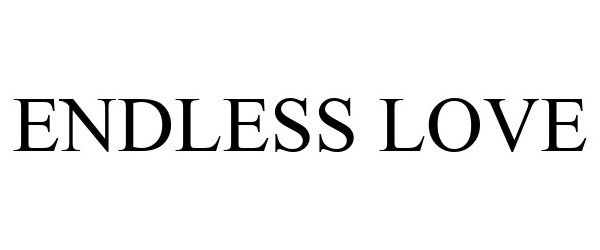 Trademark Logo ENDLESS LOVE