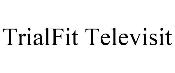 Trademark Logo TRIALFIT TELEVISIT