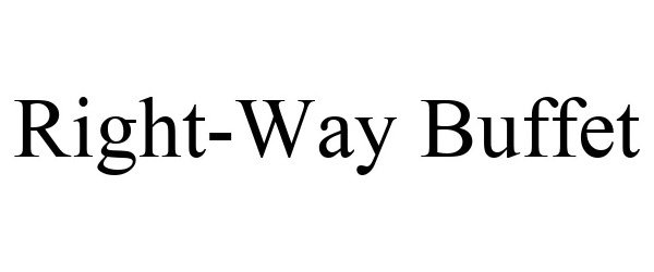 Trademark Logo RIGHT-WAY BUFFET