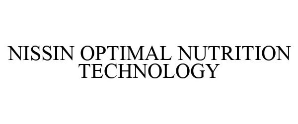 Trademark Logo NISSIN OPTIMAL NUTRITION TECHNOLOGY