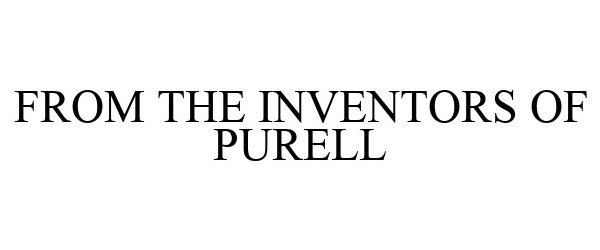  FROM THE INVENTORS OF PURELL