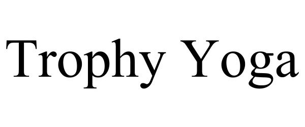 Trademark Logo TROPHY YOGA