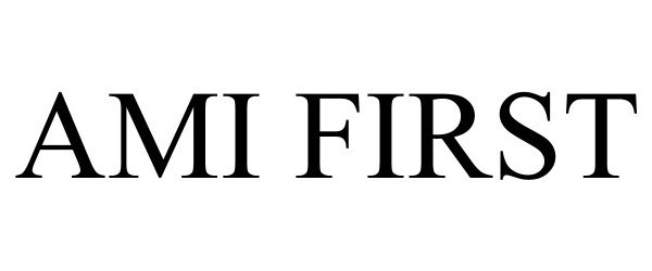  AMI FIRST