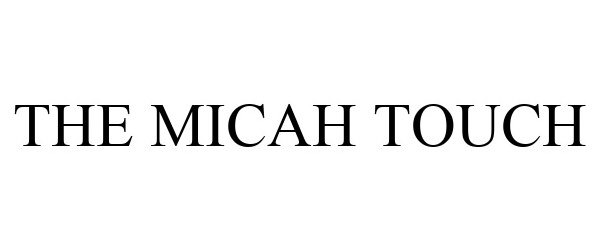  THE MICAH TOUCH