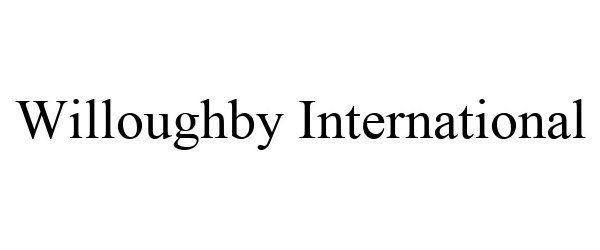 Trademark Logo WILLOUGHBY INTERNATIONAL
