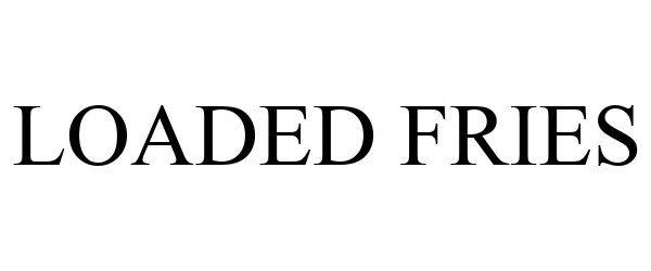 Trademark Logo LOADED FRIES