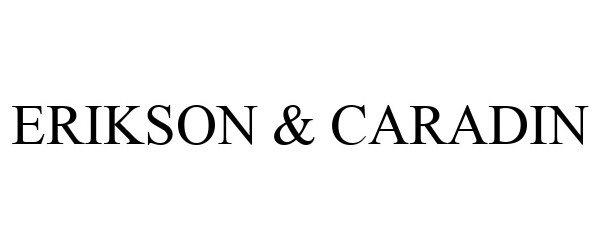 Trademark Logo ERIKSON & CARADIN