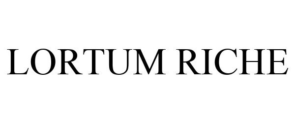 Trademark Logo LORTUM RICHE