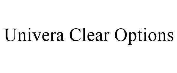 Trademark Logo UNIVERA CLEAR OPTIONS