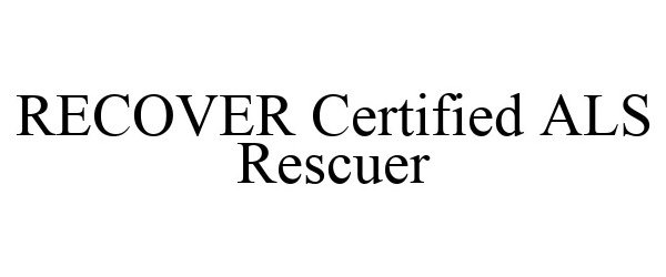  RECOVER CERTIFIED ALS RESCUER