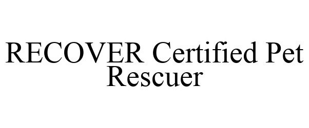  RECOVER CERTIFIED PET RESCUER