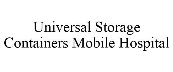  UNIVERSAL STORAGE CONTAINERS MOBILE HOSPITAL