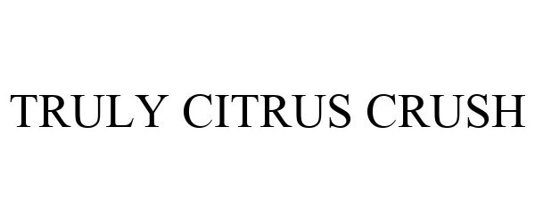 Trademark Logo TRULY CITRUS CRUSH
