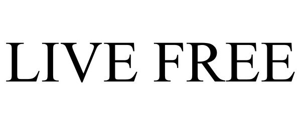 Trademark Logo LIVE FREE