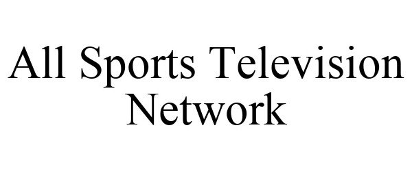 Trademark Logo ALL SPORTS TELEVISION NETWORK