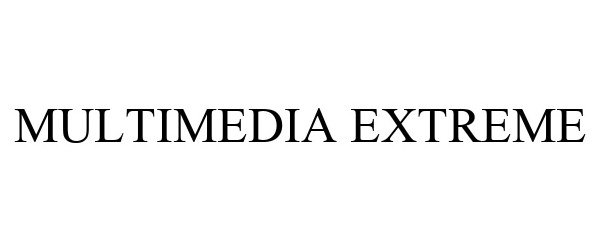 Trademark Logo MULTIMEDIA EXTREME
