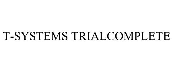Trademark Logo T-SYSTEMS TRIALCOMPLETE