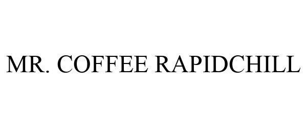 Trademark Logo MR. COFFEE RAPIDCHILL