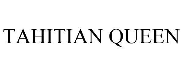 Trademark Logo TAHITIAN QUEEN